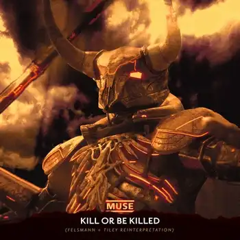 Kill Or Be Killed (Felsmann + Tiley Reinterpretation) (2023) [SINGLE]