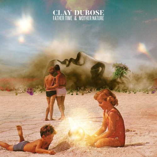 Clay Dubose - Father Time & Mother Nature (2026) MP3