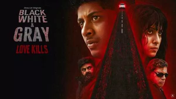 Black White & Gray Love Kills (2025) Season 01 All Episode Dual Audio [Bengali ORG-Hindi] SonyLiv WEB-DL – 480P | 720P | 1080P – Download & Watch Online