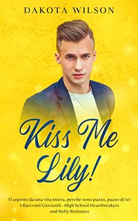 Dakota Wilson - Kiss Me Lily! (2022)