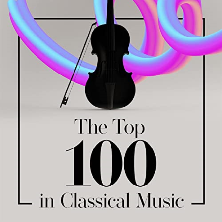 VA - The Top 100 In Classical Music (2022)
