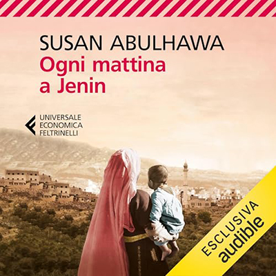 Susan Abulhawa - Ogni mattina a Jenin (2024) (mp3 - 128 kbps)