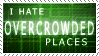 i hate overcrowded places
