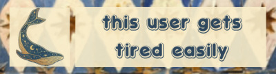 Gets tired easily userbox