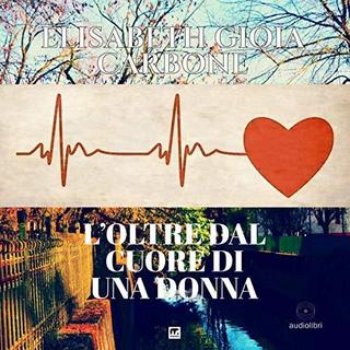 Elisabeth Gioia Carbone - L'oltre dal cuore di una donna (2018) .mp3 - 64 kbps