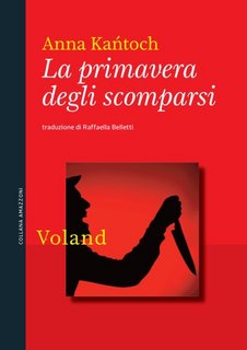 Kańtoch Anna - La primavera degli scomparsi (2023)
