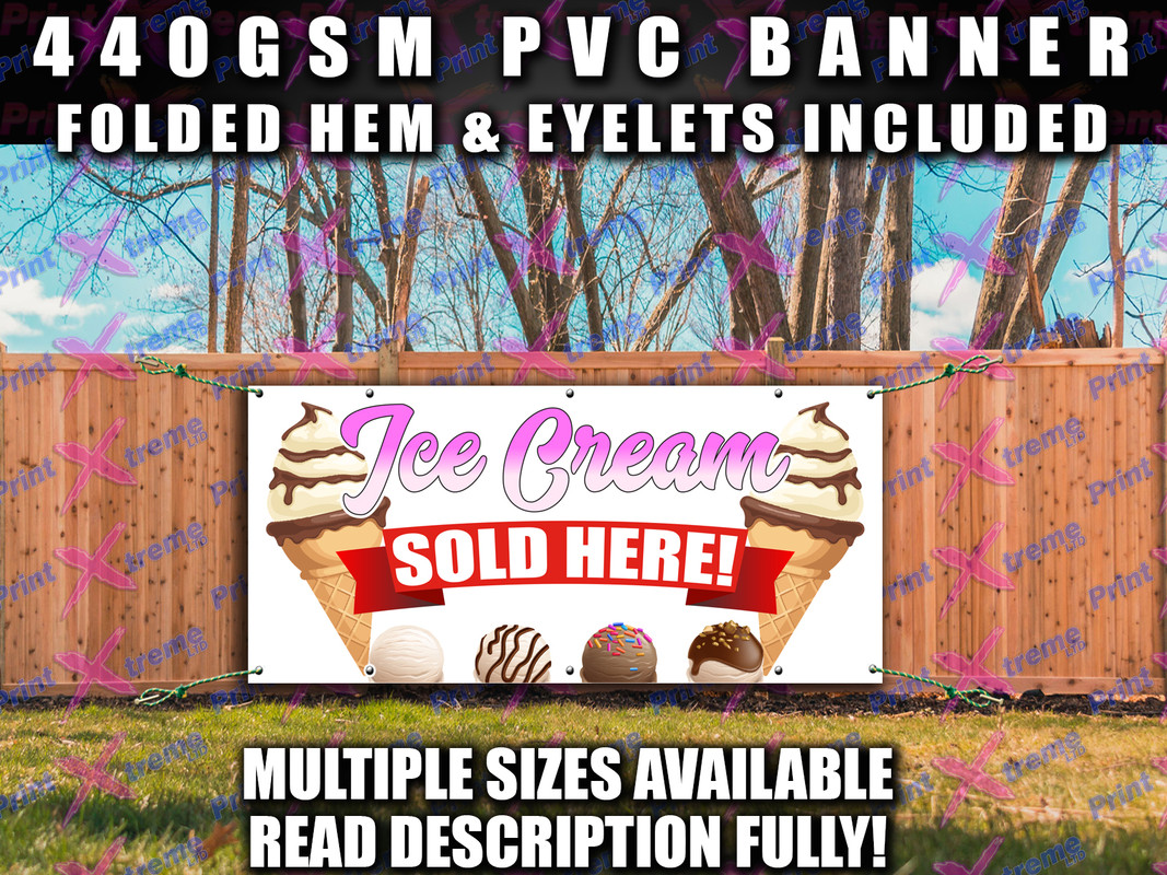 ICE CREAM SOLD HERE BANNER SIGN Indoor Outdoor Shop PVC CAFE VAN OPEN NOW
