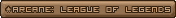 arcane league of legends brown