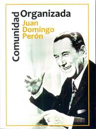 COMUNIDAD ORGANIZADA, JUAN DOMINGO PERON