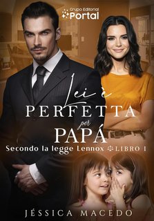Jéssica Macedo - Secondo la legge Lennox Vol. 1. Lei è perfetta per papà (2024)