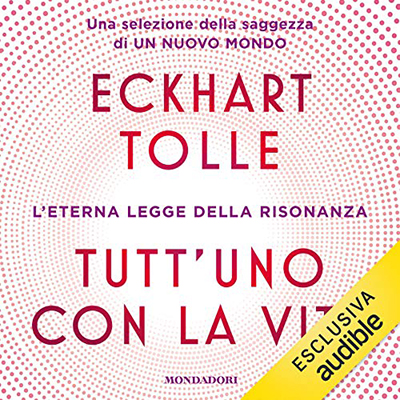 Eckhart Tolle - Tutt'uno con la vita (2020) (mp3 - 128 kbps)