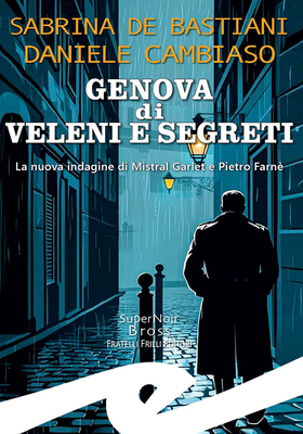 Sabrina De Bastiani, Daniele Cambiaso - Genova di veleni e segreti (2025)