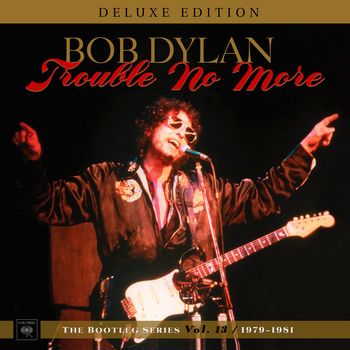 Trouble No More 1979-1981: The Bootleg Series Vol. 13 (2017)