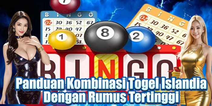 Panduan Kombinasi Togel Islandia Dengan Rumus Tertinggi