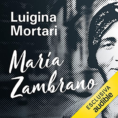 Luigina Mortari - Maria Zambrano (2021) (mp3 - 128 kbps)
