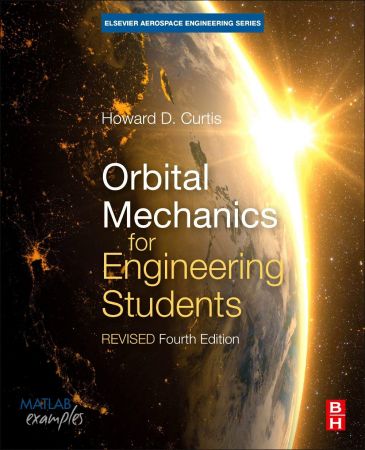 Orbital Mechanics for Engineering Students: Revised Reprint (Aerospace Engineering), 4th Edition (Instructor's Solution Manual)