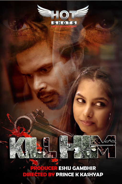 18+ Kill Him (2020) Hindi Short Film 720p HDRip 100MB Dwonload