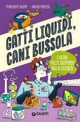 Francesco Bedini, Davide Panizza – Gatti liquidi, cani bussola e altre pazze scoperte della scienza (2026)
