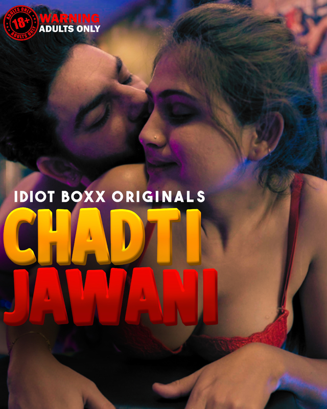  Chadti Jawani (2023) UNRATED 720p HEVC HDRip IdiotBoxx S01E01T03 Hot Series x265 AAC [550MB] Full Movie Download