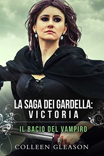 Colleen Gleason – Il bacio del vampiro: Victoria (La saga dei Gardella Vol. 5) (2021)