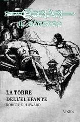 Robert E. Howard – La Torre dell’Elefante. Conan il Barbaro (2025)
