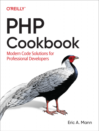 PHP Cookbook: Modern Code Solutions for Professional Developers (Final Release)