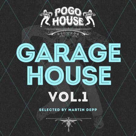 VA - Garage House Vol. 01 Pogo House Records (2020)