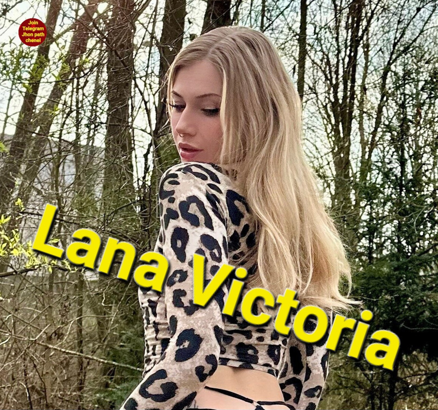 💢💢Lana Victoria💢💢