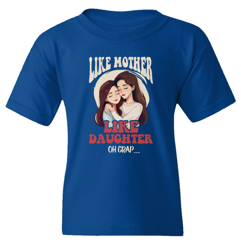 Funny Like Mother Like Daughter Happy Mothers Day Mom Youth Unisex T-shirt - Picture 10 of 11