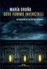 María Oruña – Dove fummo invincibili (2025)