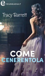 Tracy Barrett - Come Cenerentola (2015)