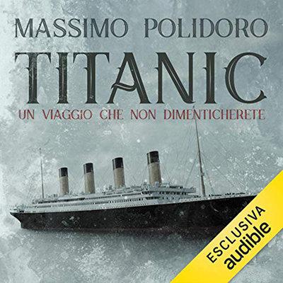 Massimo Polidoro - Titanic꞉ Un viaggio che non dimenticherete (2020) (mp3 - 128 kbps)