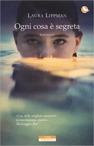 Laura Lippman - Ogni cosa è segreta (2015)