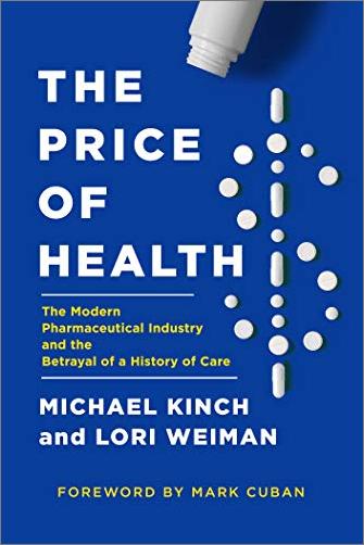 The Price of Health: The Modern Pharmaceutical Enterprise and the Betrayal of a History of Care