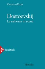 Vincenzo Rizzo – Dostoevskij. La salvezza in scena (2021)