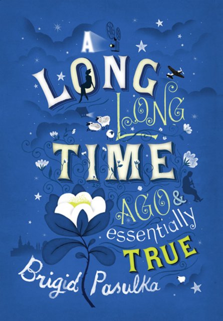 Book Review: A Long, Long Time Ago and Essentially True by Brigid Pasulka
