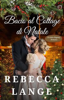 Rebecca Lange - Bacio al Cottage di Natale (2024)