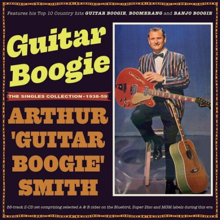 017d0b32 40af 460f 9221 6091292cc9cd - Arthur 'Guitar Boogie' Smith - Guitar Boogie - The Singles Collection 1938-59 (2022)