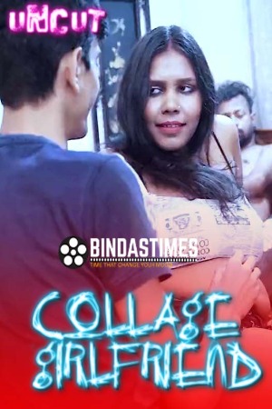 Collage Girlfriend (2023) Hindi | x264 WEB-DL | 1080p | 720p | 480p | BindasTimes Short Films | Download | Watch Online