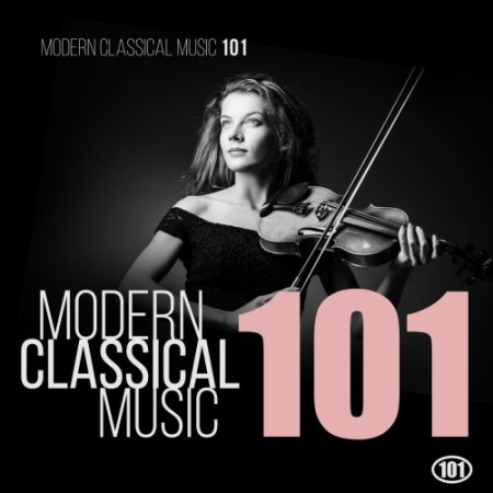 VA - Modern Classical Music 101 (2015)