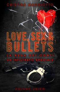 Cristina Maggiotto - LOVE, SEX & BULLETS: Dilogia Completa (2024)