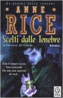 Anne Rice - Scelti dalle tenebre. Le cronache dei vampiri (1997)