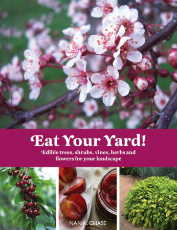 Eat Your Yard: Edible Trees, Shrubs, Vines, Herbs, and Flowers For Your Landscap-P2P