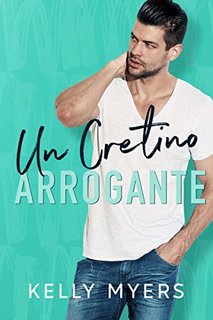 Kelly Myers - Un Cretino Arrogante. Amore Proibito 2 (2022)