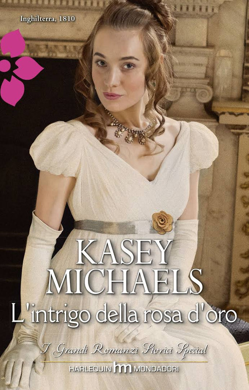 Kasey Michaels - L'intrigo della rosa d'oro (2014)