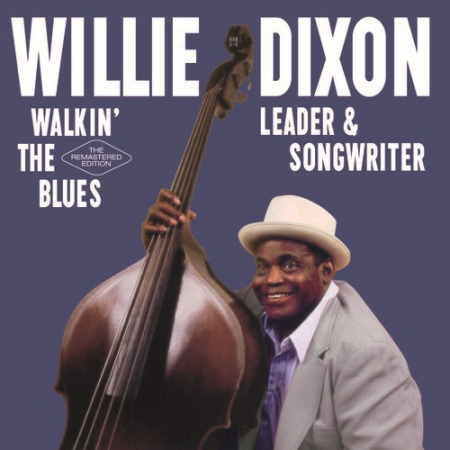 Willie Dixon - Walkin´ the Blues: Leader & Songwriter (2021)