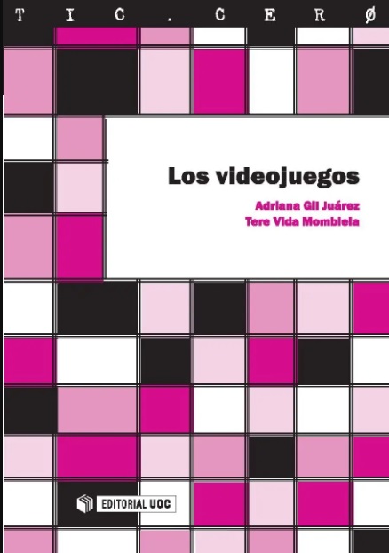 Los videojuegos - Adriana Gil Juárez y Tere Vida Mombiela (Multiformato) [VS]