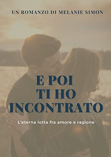 Melanie Simon ─ E poi ti ho incontrato.   (2021)