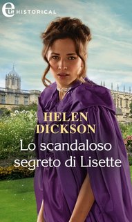 Helen Dickson - Lo scandaloso segreto di Lisette. Castonbury Park 2 (2021)