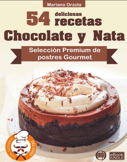 54 Deliciosas recetas. Chocolate y nata - Mariano Orzola (Multiformato) [VS]